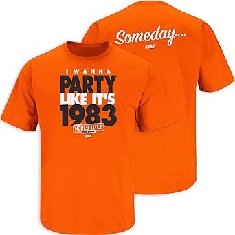 Smack Apparel Baltimore Baseball Fans. Someday.. I Wanna Party Like It’s 1983 Orange T-Shirt (Sm-5x)